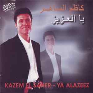 كاظم الساهر = Kazem El Saher - يا العزيز = Ya Alazeez mp3