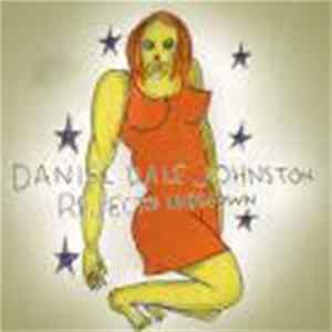 Daniel Johnston - Rejected Unknown mp3