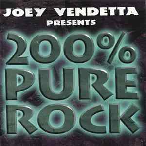 Various - Joey Vendetta Presents 200% Pure Rock mp3