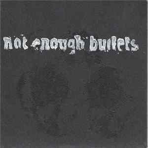 Not Enough Bullets - Not Enough Bullets mp3