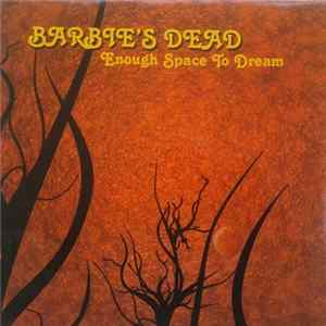 Barbie's Dead - Enough Space To Dream mp3