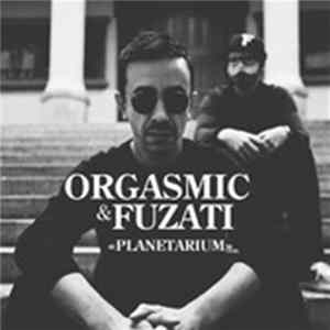 Orgasmic & Fuzati - Planetarium mp3