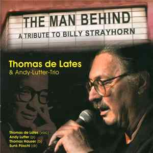 Thomas de Lates, Andy Lutter Trio - The Man Behind - A Tribute To Billy Strayhorn mp3