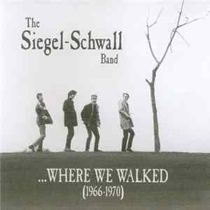The Siegel-Schwall Band - ...Where We Walked (1966-1970) mp3