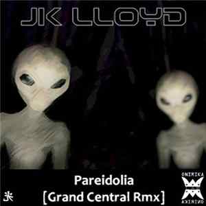 JK Lloyd - Pareidolia (Grand Central Remix) mp3