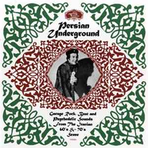 Various - Persian Underground - Garage Rock, Beat And Psychedelic Sounds From The Iranian 60's & 70's Scene mp3
