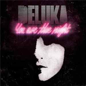 Deluka - You Are The Night mp3