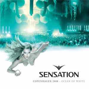 Various - Sensation - Copenhagen 2008 - Ocean Of White mp3