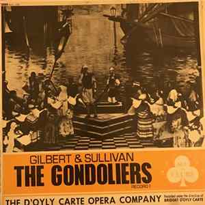 Gilbert & Sullivan - The D'Oyly Carte Opera Company Under The Direction Of Bridget D'Oyly Carte - The Gondoliers (Record 1) mp3