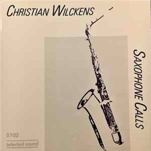 Christian Wilckens - Saxophone Calls mp3