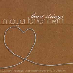 Moya Brennan Live With The Royal Liverpool Philharmonic Orchestra - Heart Strings mp3