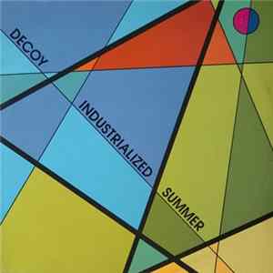Decoy - Industrialized Summer mp3