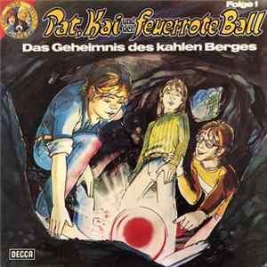 Jo Roszak - Pat, Kai Und Der Feuerrote Ball - Folge 1 - Das Geheimnis Des Kahlen Berges mp3