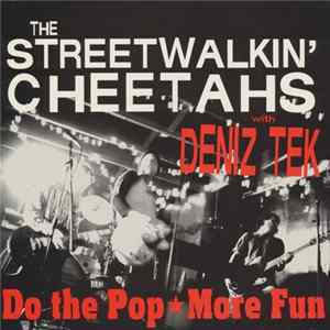 The Streetwalkin' Cheetahs with Deniz Tek - Do The Pop / More Fun mp3