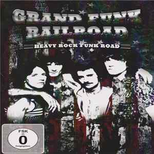 Grand Funk Railroad - Heavy Rock Funk Road mp3