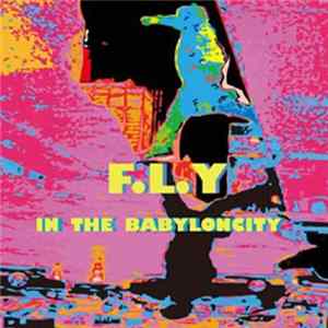 F.L.Y - In The Babyloncity mp3