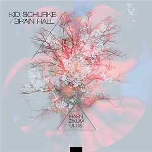 Kid Schurke, Brain Hall - Haen Zikum Ulus mp3