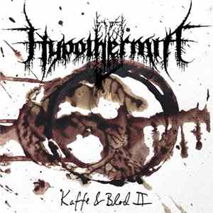 Hypothermia - Kaffe & Blod II mp3