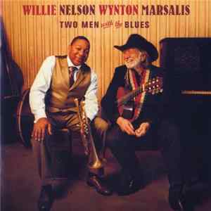 Willie Nelson, Wynton Marsalis - Two Men With The Blues mp3