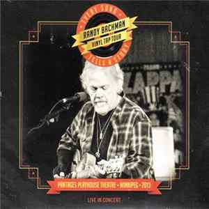 Randy Bachman - Every Song Tells A Story - Pantages Playhouse Theatre - Winnipeg - 2013 mp3