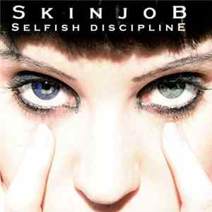 Skinjob - Selfish Discipline mp3