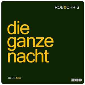 Rob & Chris - Die Ganze Nacht mp3