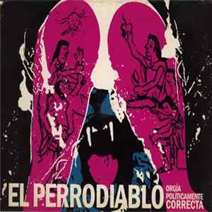 El Perrodiablo - Orgía Politicamente Correcta mp3