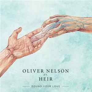 Oliver Nelson Ft. Heir - Found Your Love mp3