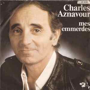 Charles Aznavour - Mes Emmerdes mp3