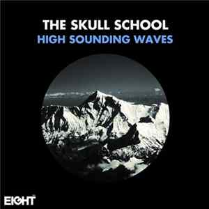 The Skull School - High Sounding Waves mp3