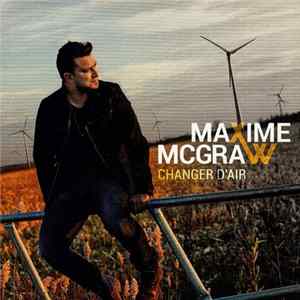 Maxime McGraw - Changer D'air mp3