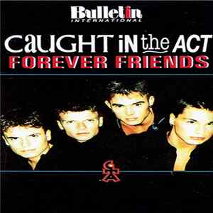 Caught In The Act - Forever Friends mp3