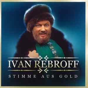 Ivan Rebroff - Stimme Aus Gold mp3