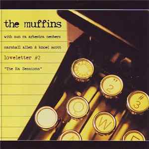 The Muffins With Marshall Allen & Knoel Scott - Loveletter #2 "The Ra Sessions" mp3