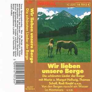 Various - Wir Lieben Unsere Berge - Die Schönsten Lieder Der Berge mp3
