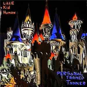 Little Kid Human - Personal Trained Thinker mp3