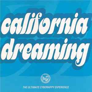 Various - California Dreaming (The Ultimate Cyberhippy Experience) mp3