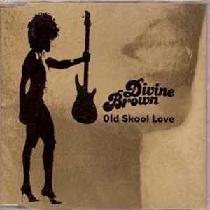 Divine Brown - Old Skool Love mp3