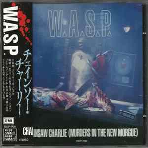 W.A.S.P. - Chainsaw Charlie (Murders In The New Morgue) mp3