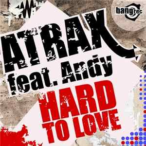 Atrax Feat. Andy - Hard To Love mp3