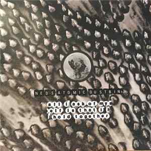 Ned's Atomic Dustbin - All I Ask Of Myself Is That I Hold Together mp3