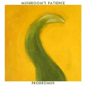 Mushroom's Patience - Prodromus mp3