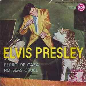 Elvis Presley - Perro De Caza / No Seas Cruel mp3