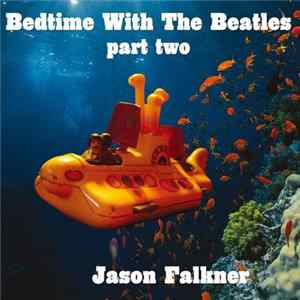 Jason Falkner - Bedtime With The Beatles Part Two mp3