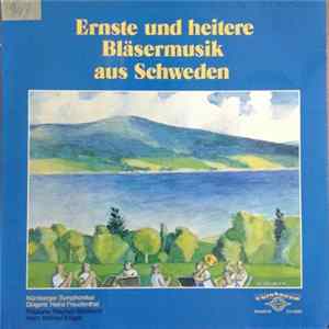 Heinz Freudenthal, Nürnberger Symphoniker, Magnus Björklund , Wilfried Krüger - Ernste Und Heitere Bläsermusik Aus Sweden mp3