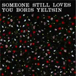 Someone Still Loves You Boris Yeltsin - Broom mp3