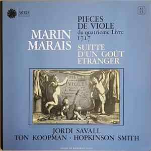 Marin Marais, Jordi Savall, Ton Koopman, Hopkinson Smith - Pièces De Viole Du Quatrieme Livre 1717 (Suitte D'un Goût Etranger) mp3