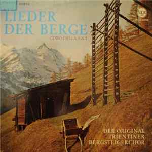 Coro Della S.A.T. Der Original Trientiner Bergsteigerchor - Lieder der Berge = La Su Per Le Montagne, Vol. II mp3