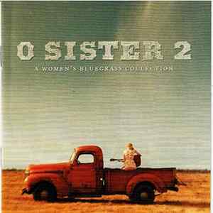 Various - O Sister 2 The Women’s Bluegrass Collection mp3