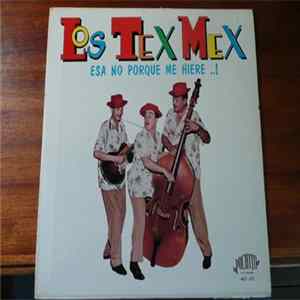 Los Tex Mex - Esa No Porque Me Hiere...! mp3